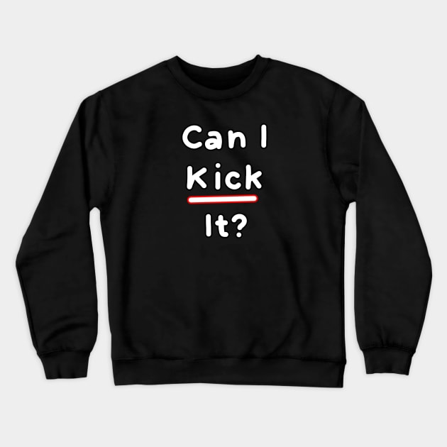 Can I kick it? II Crewneck Sweatshirt by HanaAisy